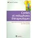 Contes et m�taphores th�rapeutiques : Apprendre � raconter des histoires qui font du bien