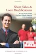 Short Sales & Loan Modifications: A Practical Guide For Real Estate Agents and Investors