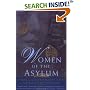 Women of the Asylum: Voices from Behind the Walls, 1840-1945