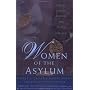 Women of the Asylum: Voices from Behind the Walls, 1840-1945