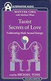 Taoist Secrets of Love: Cultivating Male Sexual Energy