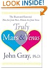 Truly Mars and Venus: The Illustrated Essential Men Are from Mars, Women Are from Venus