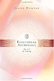 Electional Astrology: The Art of Timing