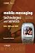 Mobile Messaging Technologies and Services: SMS, EMS and MMS