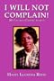I Will Not Complain: My Life with Chronic Illness