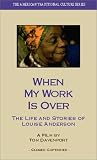 When My Work Is Over: The Life and Stories of Louise Anderson [VHS]