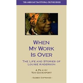When My Work Is Over: The Life and Stories of Louise Anderson [VHS]