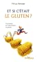 Et si c'�tait le gluten ? : Tout savoir sur l'intol�rance au gluten