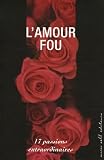 Revue Maren Sell Editeurs  / L'Amour fou : 17 Passions extraordinaires