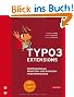 TYPO3- Extensions. Professionelle Frontend- und Backend-Programmierung. Mit Extbase und Fluid