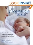 The Pregnancy Bible: Your Complete Guide to Pregnancy and Early Parenthood