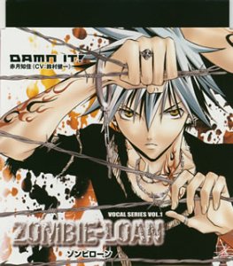 ZOMBIE-LOAN VOCAL SERIES VOL.1”DAMN IT!”