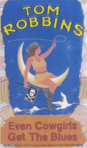 Even Cowgirls Get the Blues Even Cowgirls Get the Blues