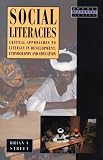 Social Literacies: Critical Approaches to Literacy Development, Ethnography, and Education (Real Language Series)