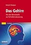 Das Gehirn: Von der Nervenzelle zur Verhaltenssteuerung