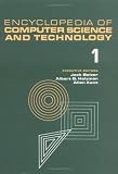 Encyclopedia of Computer Science and Technology: Vol 1 (Encyclopedia of Computer Science & Technology)
