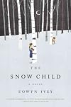 The Snow Child [ THE SNOW CHILD BY Ivey, Eowyn ( Author ) Feb-01-2012