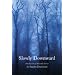 Slowly Downward: A Collection of Miserable Stories
