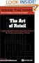 The Art of Retail: CEOs from 7-Eleven, Orvis, Meineke & More on Succeeding in the World of Retail, Developing and Promoting Winning Stores, Products & Teams (Inside the Minds)