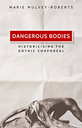 Dangerous Bodies: Historicising the gothic corporeal