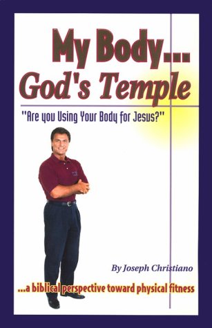 My body-- God s temple: Are you using your body for Jesus?