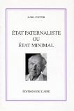 Etat paternaliste ou Etat minimal: Remarques théoriques et pratiques sur la gestion de l Etat démocratique