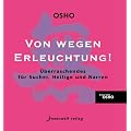 Von wegen Erleuchtung! �berraschendes f�r Sucher, Heilige und Narren
