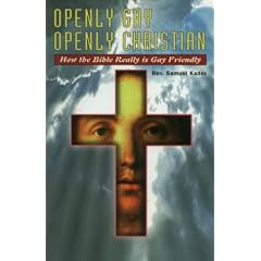 Openly Gay, Openly Christian: How the Bible Really Is Gay Friendly