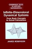 Infinite-Dimensional Dynamical Systems: An Introduction to Dissipative Parabolic PDEs and the Theory of Global Attractors (Cambridge Texts in Applied Mathematics)