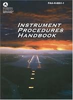 Instrument Procedures Handbook: FAA-H-8261-1 (FAA Handbooks series)