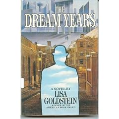 The Dream Years by Lisa Goldstein
