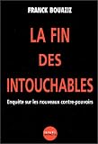La Fin des intouchables : Enqu�te sur les nouveaux contre-pouvoirs