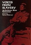 Voices from Slavery: 100 Authentic Slave Narratives