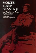 Voices from Slavery: 100 Authentic Slave Narratives