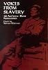 Voices from Slavery: 100 Authentic Slave Narratives