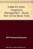 CIMA, for exams in 2006. Managerial paper P5, Integrated management