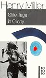 Stille Tage in Clichy - Henry Miller