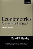 Econometrics: Alchemy or Science? Essays in Econometric Methodology