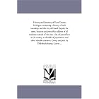 Click here to buy History and directory of Kent County, Michigan, containing a history of each township, and the city of Grand Rapids; the... by  Michigan Historical Reprint Series.