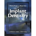 Principles and Practice of Implant Dentistry by Charles M. Weiss and Adam Weiss