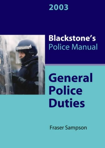 General Police Duties 2003 (Blackstone's Police Manuals)