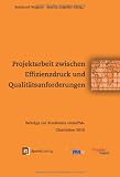 Produkt-Bild: Projektarbeit zwischen Effizienzdruck und Qualit&auml;tsanforderungen: Beitr&auml;ge zur Konferenz 'interPM' Glash&uuml;tten 2010