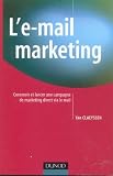 L'e-mail marketing : Concevoir et Lancer une campagne de marketing direct via le mail