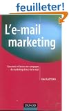L'e-mail marketing : Concevoir et Lancer une campagne de marketing direct via le mail