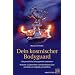 Dein kosmischer Bodyguard: Die pers�nliche Schutzgottheit entdecken. Vedische 'Zaubermittel' sch�tzen K�rper, Geist und Seele vor Ungl�ck und Gefahren