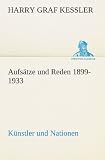Aufsätze und Reden 1899-1933: Künstler und Nationen (TREDITION CLASSICS) (German Edition)