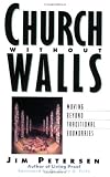 Church Without Walls: Moving Beyond Traditional Boundaries