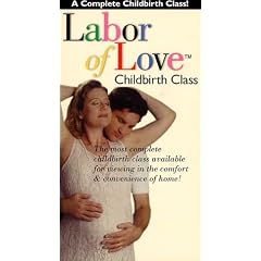 Labor of Love Childbirth Class [VHS]