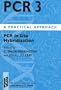 PCR 3: PCR In Situ Hybridization: A Practical Approach (Practical Approach Series) (Vol 3)