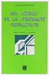 Aux sources de la spiritualit� pentec...